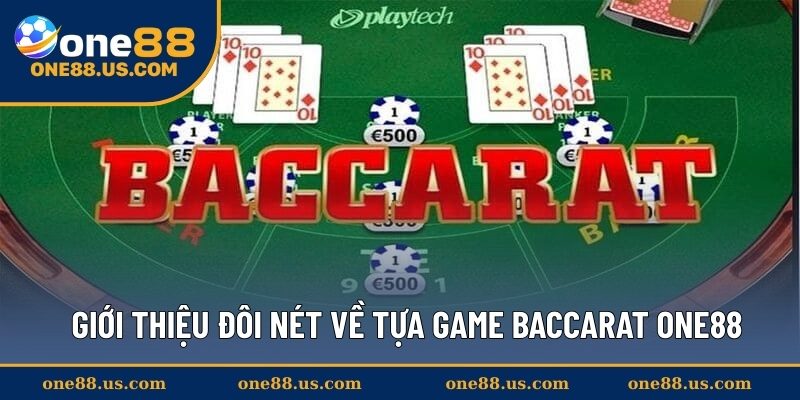 Giới thiệu đôi nét về tựa game Baccarat ONE88