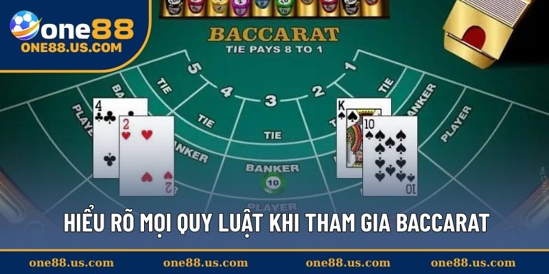 Hiểu rõ mọi quy luật khi tham gia Baccarat