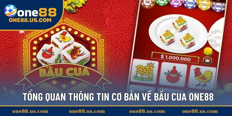 Tổng quan thông tin cơ bản về Bầu Cua ONE88