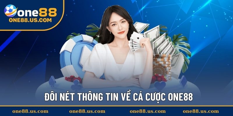 Đôi nét thông tin về cá cược ONE88