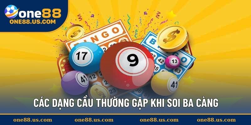 Các dạng cầu thường gặp khi soi ba càng