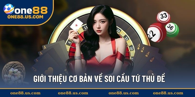 Giới thiệu cơ bản về soi cầu tứ thủ đề