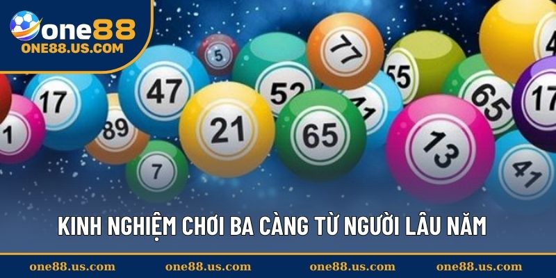 Kinh nghiệm chơi ba càng từ người có nhiều năm trải nghiệm
