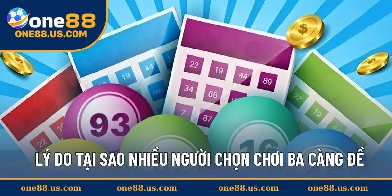 Lý do tại sao nhiều người chọn chơi ba càng đề