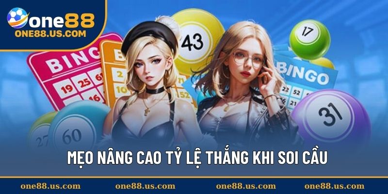 Mẹo nâng cao tỷ lệ thắng khi soi cầu