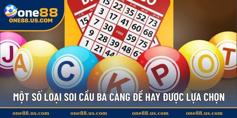 Một số loại soi cầu ba càng đề hay được lựa chọn