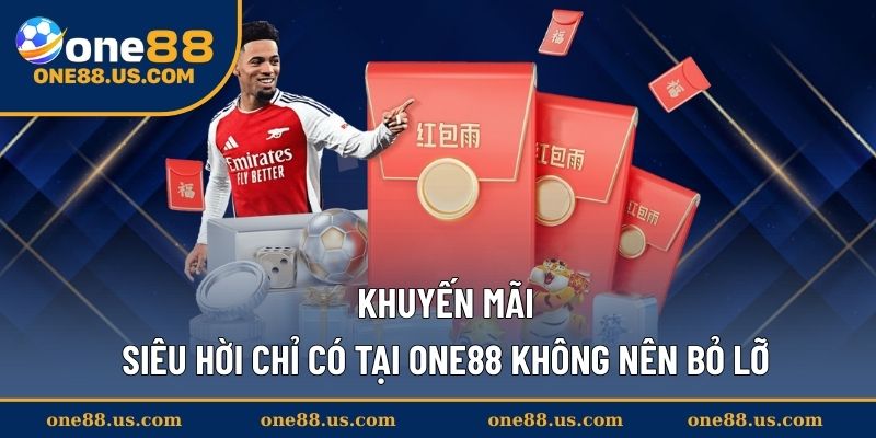 Đa dạng khuyến mãi cực HOT tại nền tảng ONE88