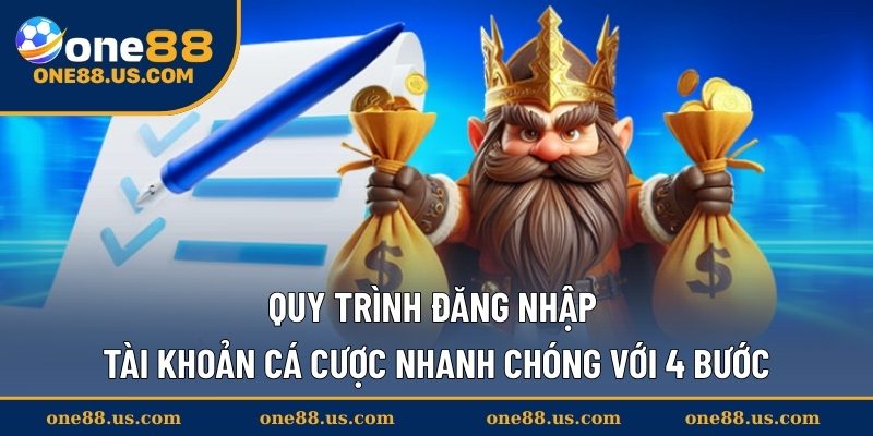 Quy trình đăng nhập tài khoản cá cược nhanh chóng với 4 bước