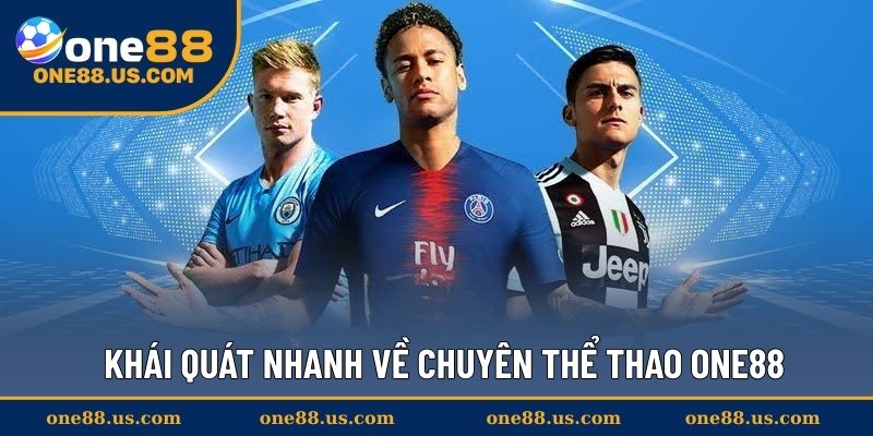 Khái quát nhanh về chuyên thể thao ONE88