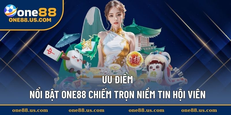 Điểm nổi bật làm nên thương hiệu cá cược ONE88